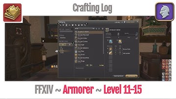 FFXIV Armorer Crafting Log Level 11-15 - A Realm Reborn