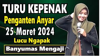 TURU KEPENAK PENGANTIN ANYAR (PENGAJIAN RAMADHAN BERSAMA MUMPUNI HANDAYAYEKTI  ,25 MARET 2024)