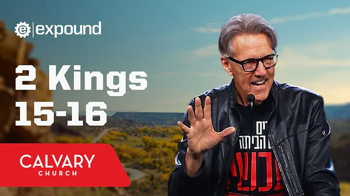 2 Kings 15-16 - Skip Heitzig