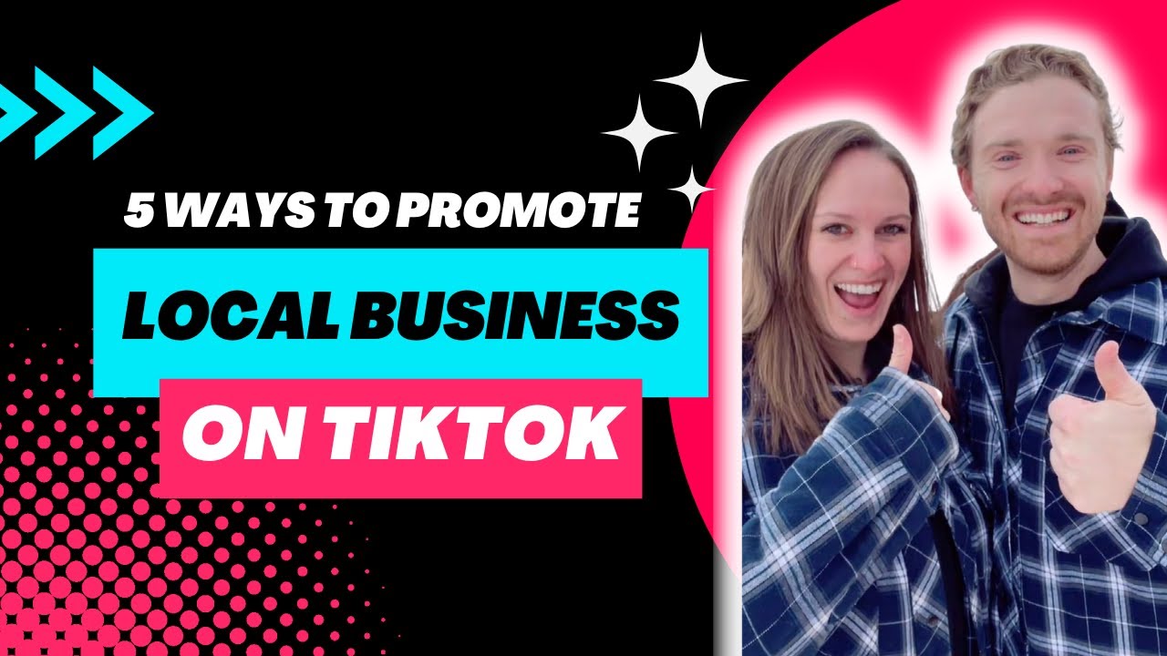 5 Ways To Promote Your Local Business On TikTok YouTube 5-ways-to-promote-your-local-business-on-tiktok-youtube