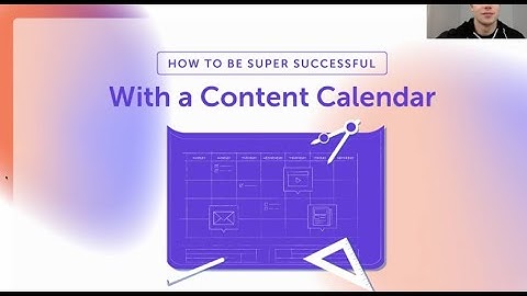 How to Be Successful with a Content Calendar