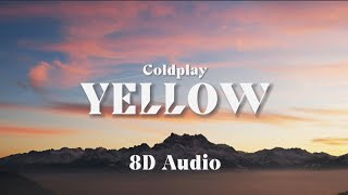 Coldplay - Yellow | 8D AUDIO w/ LYRICS