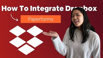 How To Integrate Dropbox To Paperform | Data Collection Guide 2022