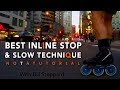 Inline skating stop  slow best technique w bill stoppard