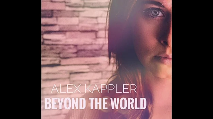 Alex Kappler - Beyond The World (ORIGINAL)