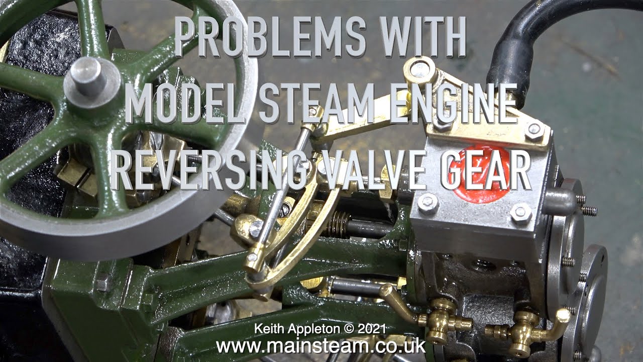 PROBLEMS WITH REVERSING VALVE GEAR - PART #3