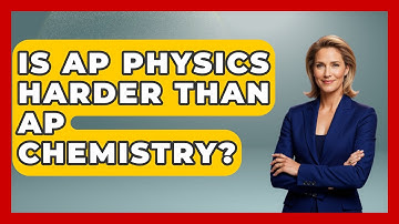 Is AP Physics Harder Than AP Chemistry? - Physics Frontier