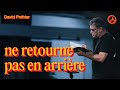 Ref:VJh4lN3Dit4 Ne retourne pas en arrire - david pothier