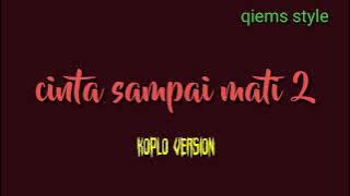 CINTA SAMPAI MATI 2//KOPLO//JARANAN