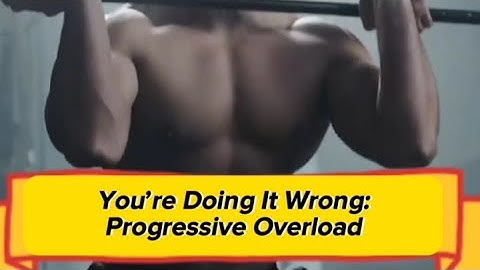 You’re Doing It Wrong: Progressive Overload