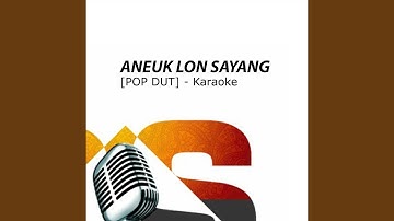 Aneuk Lon Sayang - Pop Dut (Karaoke)