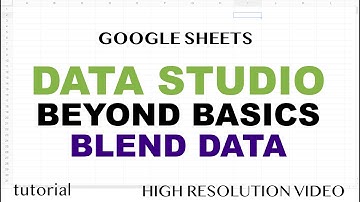 Google Data Studio - Blend Data, Join Tables Using Relationships - Part 2