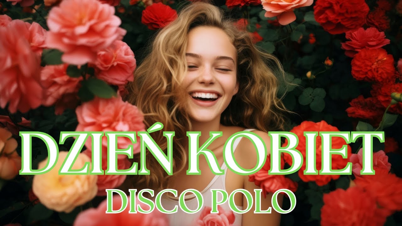 🎶 Disco Polo na Dzień Kobiet – Najlepsze Piosenki o Wyjątkowych Kobietach! 💃🌹