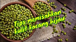 Cara Memisahkan Kulit Kacang Hijau