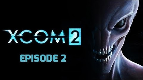 XCOM 2 Episode 2 Flawless Victory!