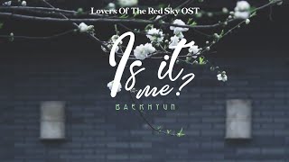 • 𝚅𝙸𝙴𝚃𝚂𝚄𝙱 • Is It Me // 나인가요 - BAEKHYUN // 백현 (Lovers Of The Red Sky OST)