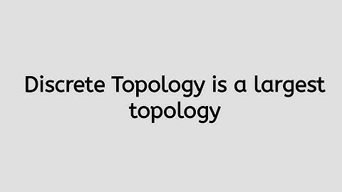 Discrete Topology | Basic concepts of discrete topology