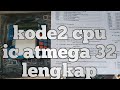 CARA DAN KODE CPU IC ATMEGA 32A LENGKAP