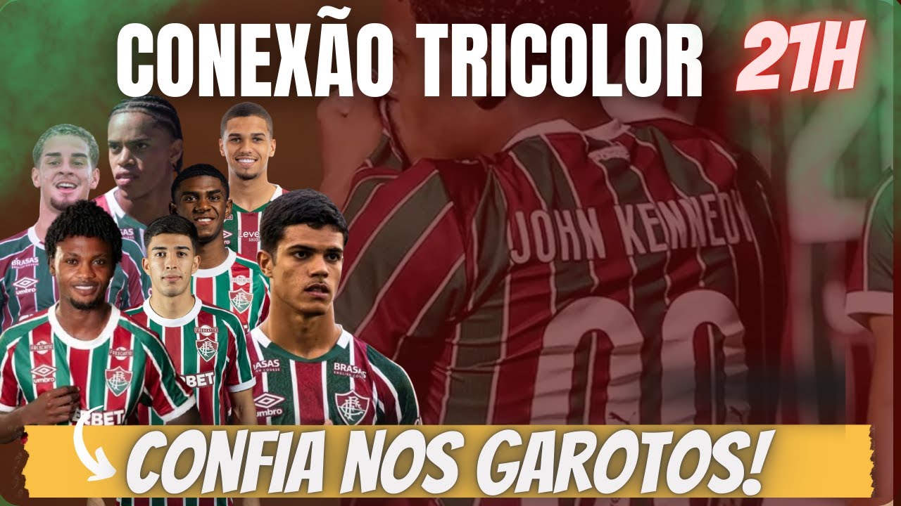 CONFIA NOS GAROTOS FLUMINENSE! / CONEXÃO TRICOLOR