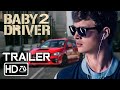 BABY DRIVER 2 Trailer #2 [HD]  Ansel Elgort, Jamie Foxx, Lily James | Franchise Prequel | Fan Made