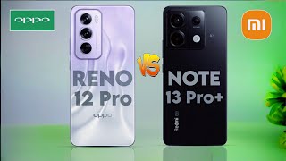 Oppo Reno 12 Pro 5G Vs Redmi Note 13 Pro+