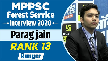 MPPSC Forest Service Interview 2020 | Parag Jain ( Ranger - Rank 13 ) | MPPSC Utkarsh