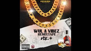 DJ DOTCOM PRESENTS WUL A VIBEZ REMIXTAPE VOL.4 (EXPLICIT)🔊🔥