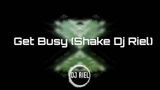 Get Busy (Shake Dj Riel) Resimi