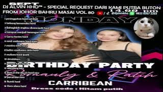 DJ ALVIN KHO™ - SPECIAL REQUEST DARI KAMI PUTRA BUTON FROM JOHOR BAHRU MASAI VOL 80 2