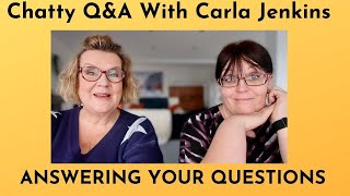 Chatty Q&A With Carla Jenkins - Answering Your Questions