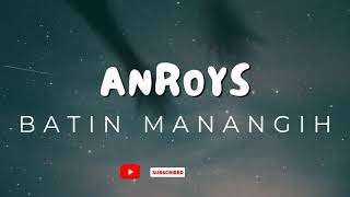 Download Lagu POP MINANG 🎶 ANROYS - BATIN MANANGIH MP3