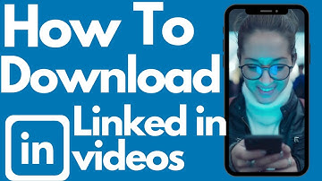 How To Download Linkedin Videos On Mobile 2022