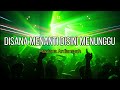 Disana Menanti Disini Menunggu - Maulana Ardiansyah (SKA Rage Version) -Digoyang Music