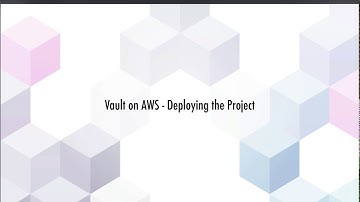 Vault on AWS: Deploying the Project
