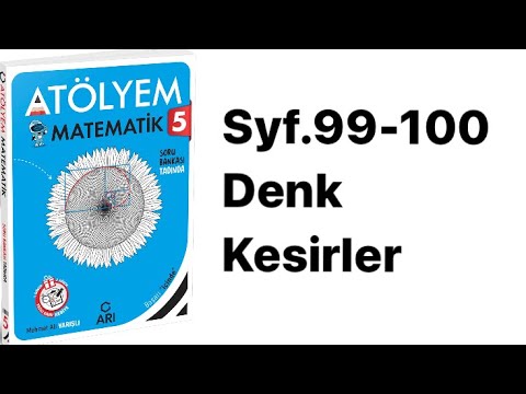 5.SINIF ATÖLYEM S.99-100 DENK KESİRLER