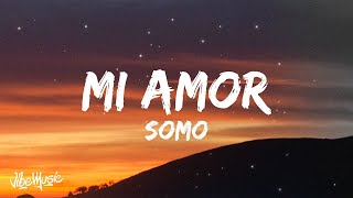 Video thumbnail of "SoMo - Mi Amor (Lyrics)"