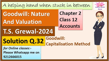 Goodwill: Nature & Valuation| T S Grewal 2024| Ch 2 Q32| Accounts Class 12| T S Grewal@learnwithease