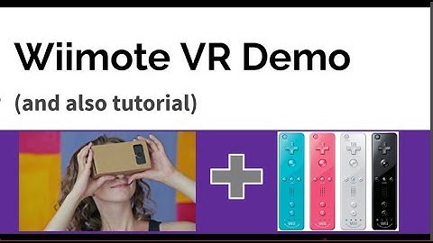 Wii Remotes in VR: Tutorial and Demo