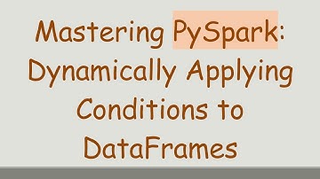 Mastering PySpark: Dynamically Applying Conditions to DataFrames