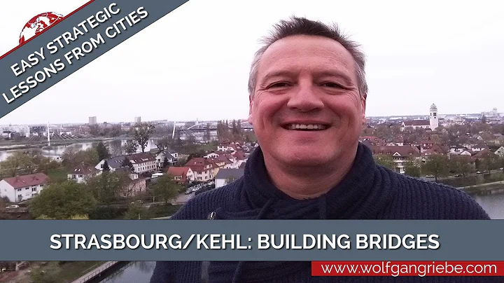 Strasbourg & Kehl: Building Bridges: Easy Strategi...