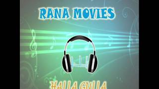 HALLA GULLA - BY RANA MOVIES