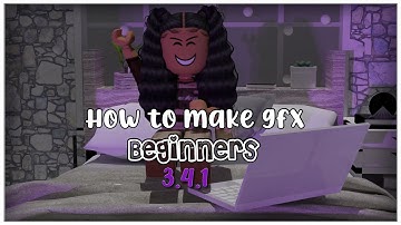 How to Make A GFX For Beginners 3.4.1| Easy | 2023