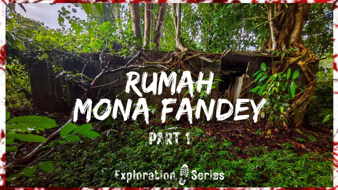 🕵#98 - RUMAH MONA FANDEY - Kubur Dalam Rumah | Part 1 | EXPLORATION SERIES #12