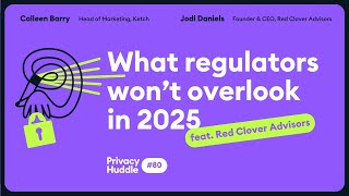 What Regulators Won't Overlook in 2025 | This Week in Data Privacy