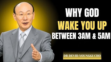 Dr. David Yonggi Cho : If You Wake Up Between 3 AM AND 5 AM Do These Things #ChristianSpirituality,