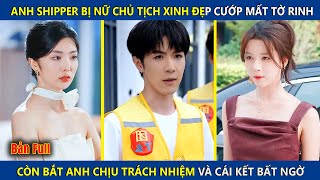 Download Lagu Anh Shipper Bị Nữ Chủ Tịch Xinh Đẹp Cướp Mất Tờ Rinh, Còn Bắt Anh Chịu Trách Nhiệm Và Cái Kết MP3 Download Lagu Anh Shipper Bị Nữ Chủ Tịch Xinh Đẹp Cướp Mất Tờ Rinh, Còn Bắt Anh Chịu Trách Nhiệm Và Cái Kết MP3