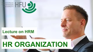 HR ORGANIZATION  HRM Lecture 12