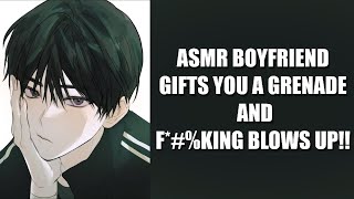 Asmr But I Gift You A Grenade F%King Blow Up