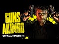 GUNS AKIMBO Trailer [HD] M.O.