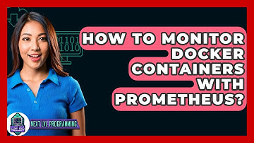 How To Monitor Docker Containers With Prometheus? - Next LVL Programming